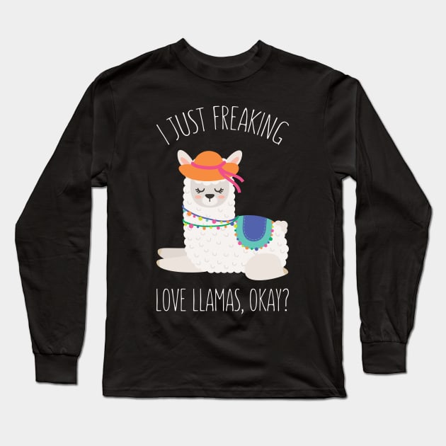 I Just Feaking Love Llamas Okay? - Funny Llama Humor Long Sleeve T-Shirt by kdpdesigns